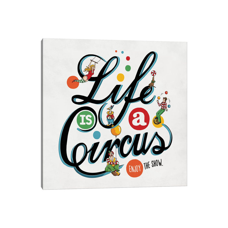 Life Is A Circus by - Gallery-Wrapped Canvas Giclée, 45.72 cm H x 45.72 cm W