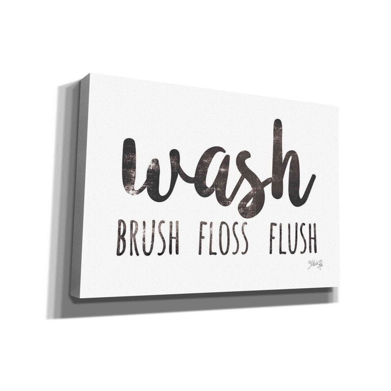 «Wash, Brush, Floss, Flush Sign» par Marla Rae - Art textuel sur toile tendue, H 18 po x l 26 po x P 0,75 po