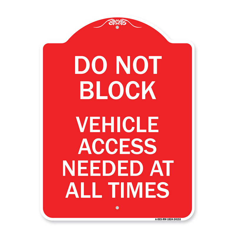 Enseigne Signmission Designer Series - Ne pas bloquer, accès aux véhicules nécessaire en tout temps / 24153