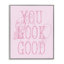 «You Look Good Sentiment», estampe numérique encadrée par Daphne Polselli-111766812-107873206