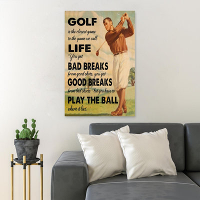 Golf Player Man - Golf Is The Closest Game To The Game We Call Life - 1 Piece Rectangle Graphic Art Print On Wrapped Canvas