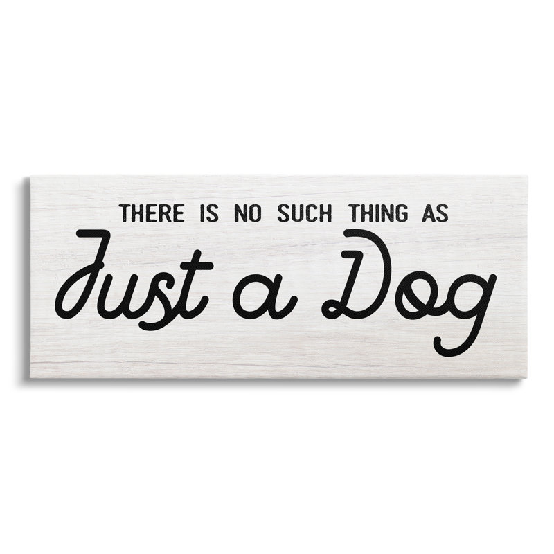 Just A Dog, typographie rustique, amoureux des animaux, toile tendue par Daphne Polselli, L 24 po x H 10 po, Toile tendue