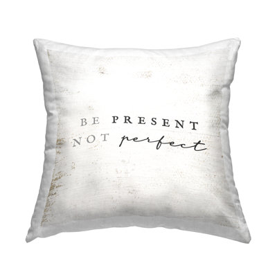 Coussin décoratif «Be Présent Not Perfect» imprimé par Lil 'Rue