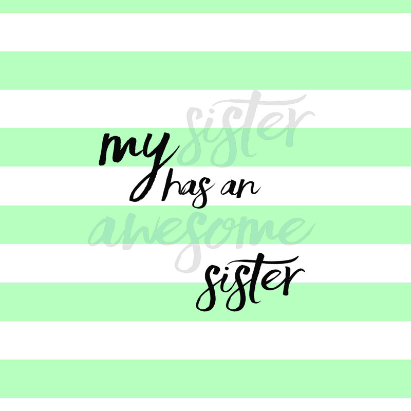 «My Sister Is Awesome», impression sur toile tendue, H 12 po x l 12 po