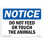 Do Not Feed Or Touch The Animals Plastic Sign 10" X 7"