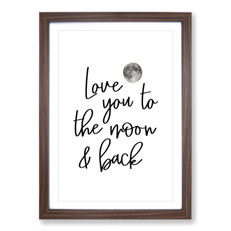 Love You to the Moon and Back V2 - Picture Frame Typography, Walnut Framed, 48cm H x 36cm W x 2cm D