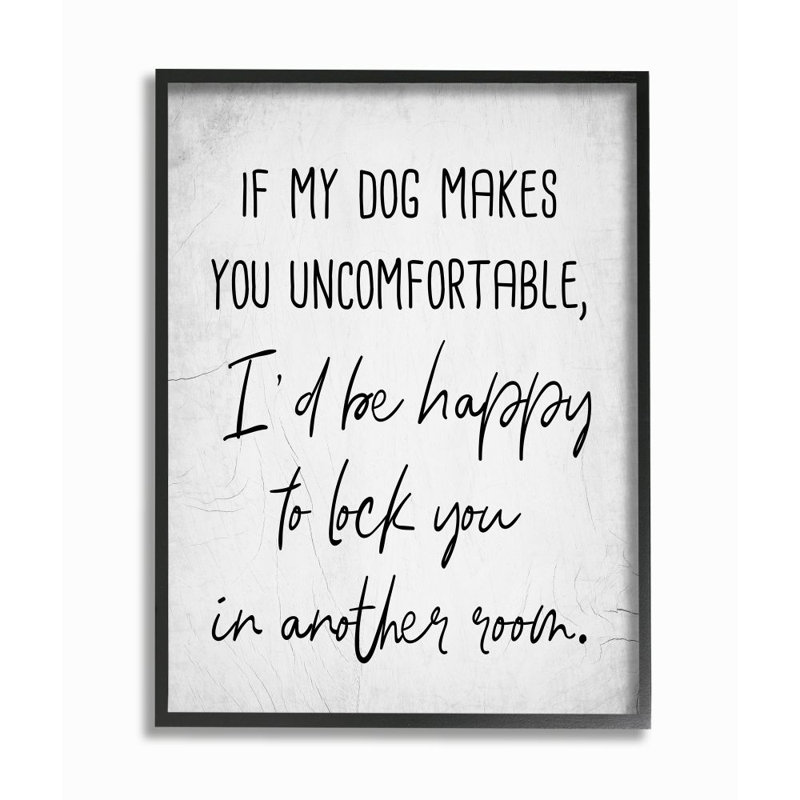 «Dog Makes You Uncomfortable Joke House Pet Expression» par Elise Catterall - impression d'art graphique, H 30 po x l 24 po