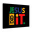 Jesus Did It - Wrapped Canvas Print