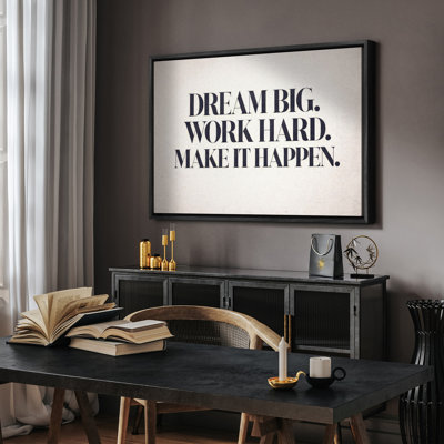 «Dream Big Work Hard Make It Happen», impression de citation encadrée