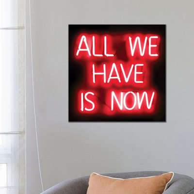 Neon All We Have Is Now Red On Black by Hailey Carr - Wrapped Canvas Print