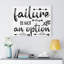 Failure Is Not An Option - Wrapped Canvas Print