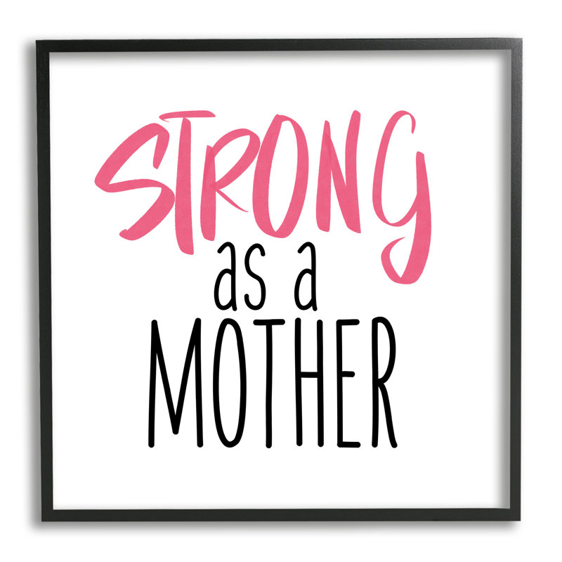 «Strong as a Mother Sentiment», art textuel, Giclée encadrée noir minuit, H 17 po x l 17 po x P 1,5 po