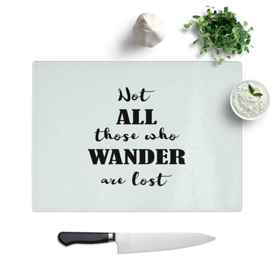 Those Who Wander Chopping Board