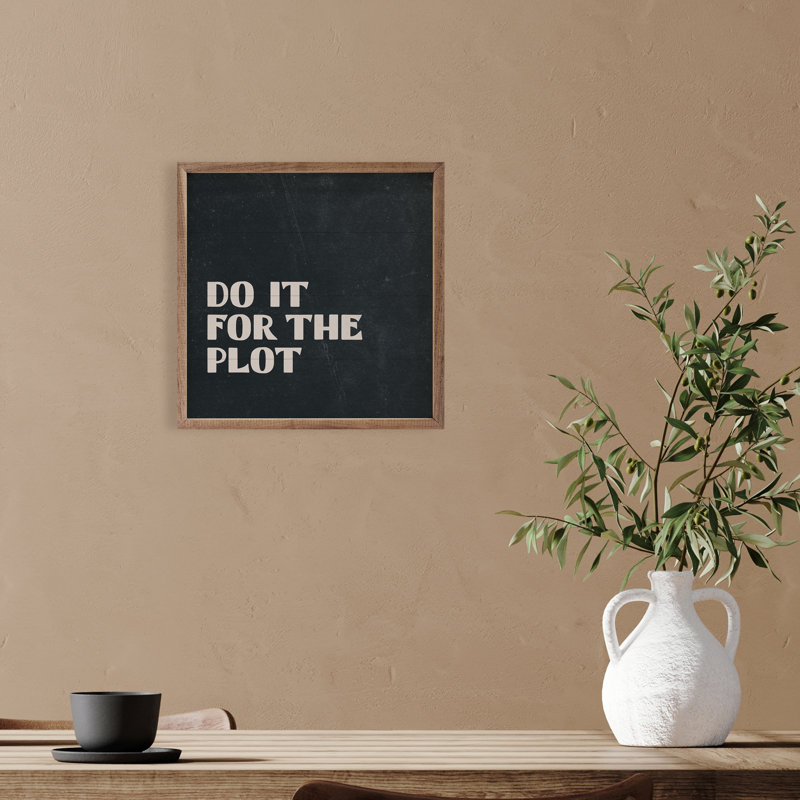 Do It For The Plot Black, 4" H x 4" W
