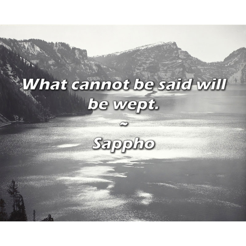 Citation Sappho: Ce qui ne peut pas être dit sera pleuré., H 20 po x l 24 po