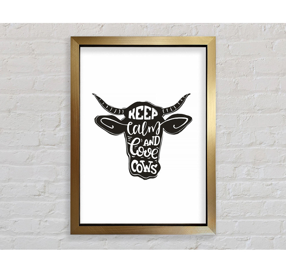 Keep Calm Love Cows - Einzelne Bilderrahmen Kunstdrucke