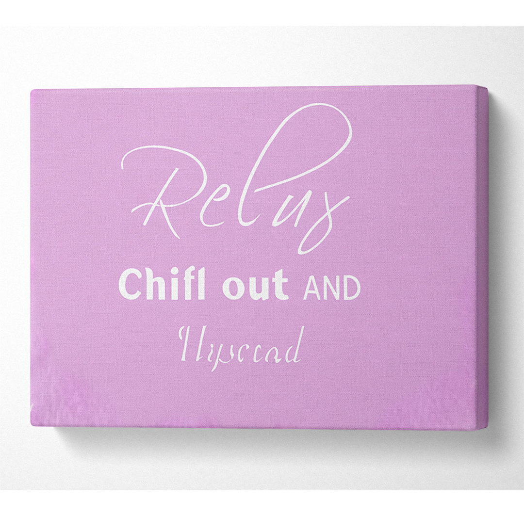 Badezimmer Zitat Relax Chill Out Pink - Leinwanddrucke auf Leinwand