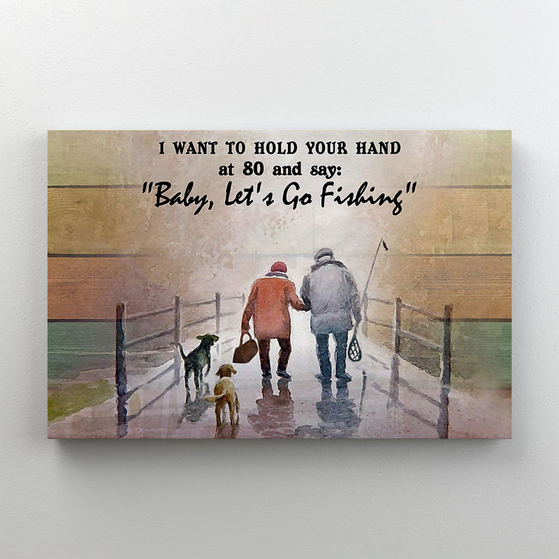 An Old Couple Going To Fishing On A Lake - I Want To Hold Your Hand At 80 & Say Baby Let's Go Fishing - 1 Piece Rectangle Graphic Art Print On Wrapped Canvas