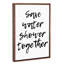 "Save Water douche Together" par Pixy Paper-impression d’art textuel-49717270-49717274