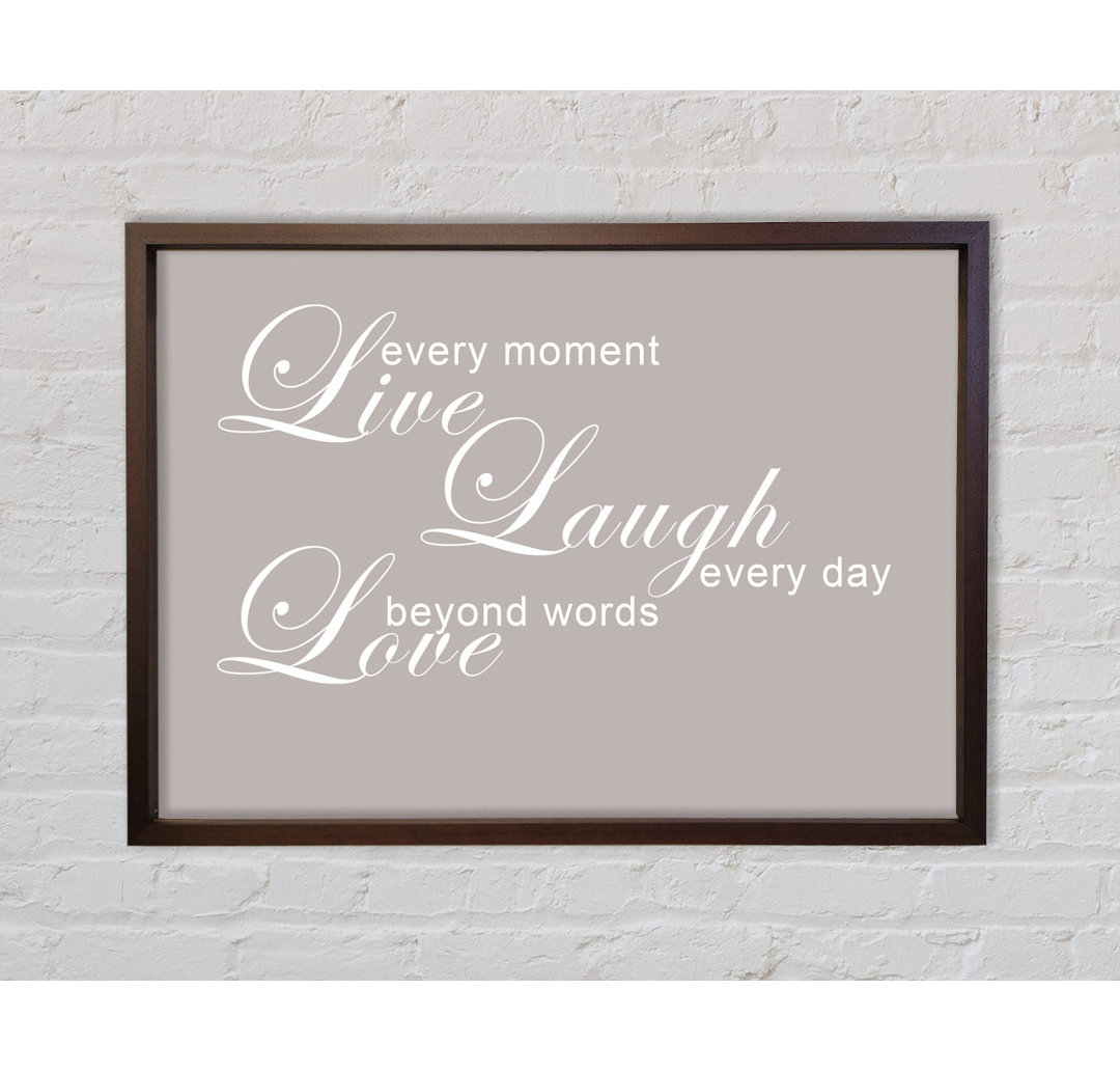 Home Quote Love Quote Live Every Moment 3 Beige - Single Picture Frame Typography on Canvas