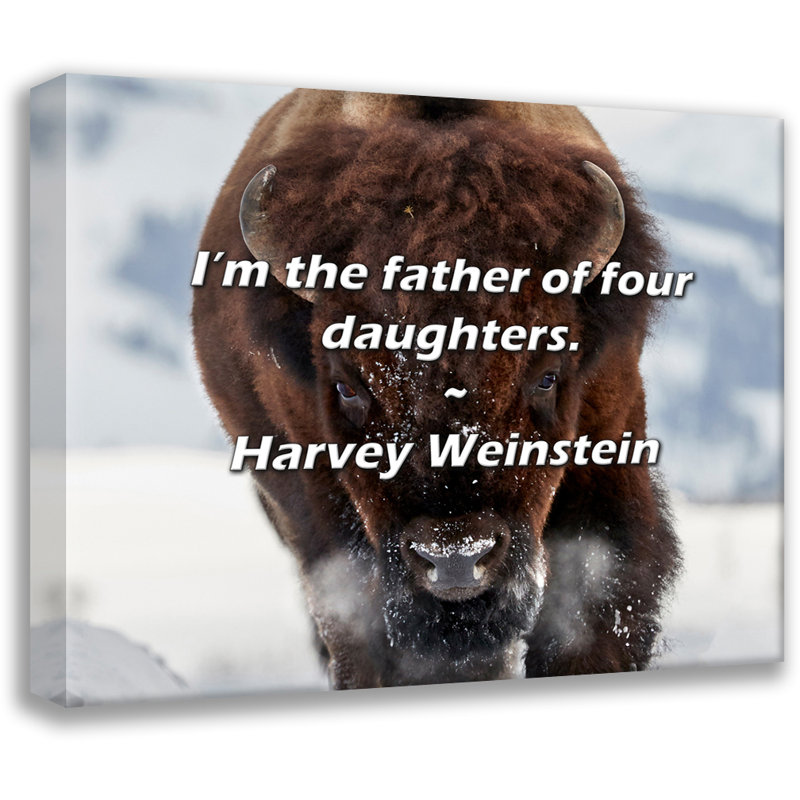 Citation de Harvey Weinstein: «I'm the père de quatre filles»., H 20 po x l 24 po