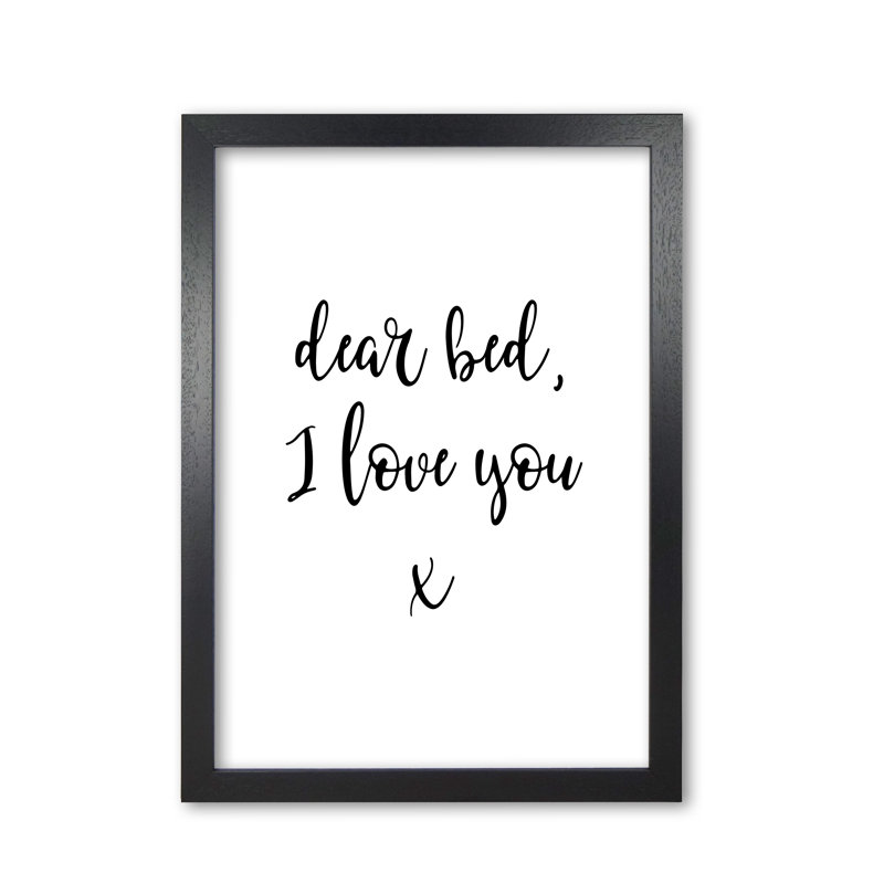 Dear Bed, I Love You - Single Picture Frame Print, 60 cm H x 42 cm W x 5 cm D, Black Grain Frame