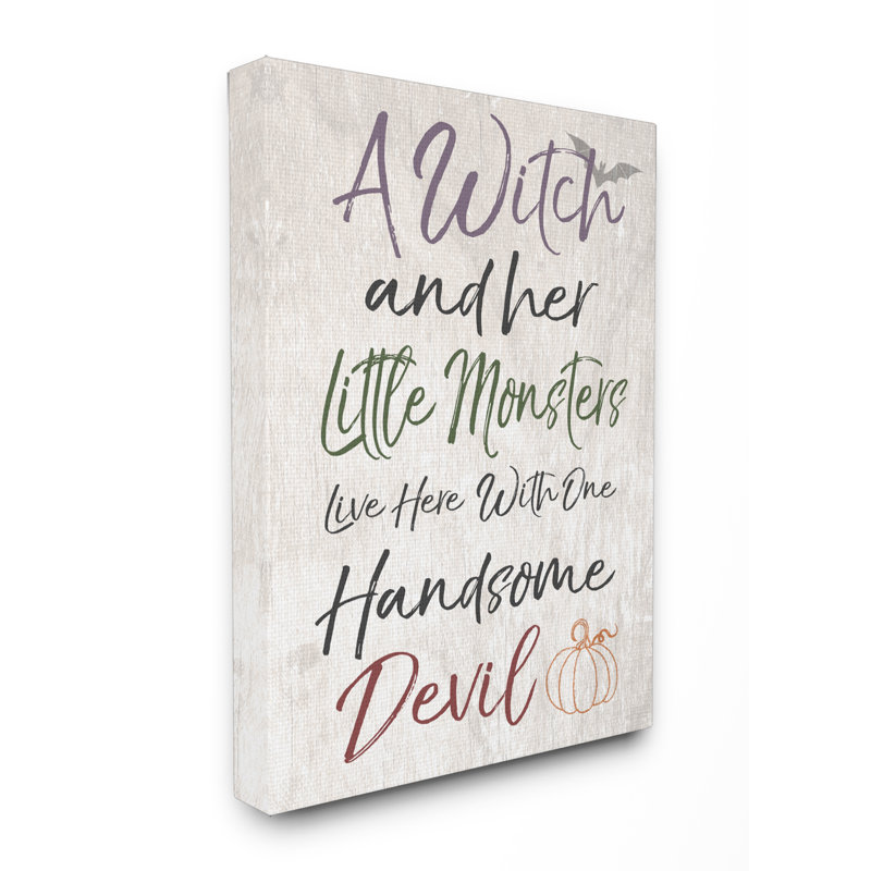 «A Witch, Little Monsters, and a Handsome Devil» par Daphne Polselli - impression d'art textuel, Toile tendue