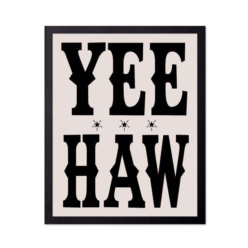 Yeehaw, Black Framed, Poster, 24"H x 32"W