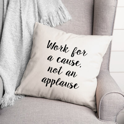 Coussin décoratif «Work for a cause, not an applause»