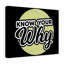 Know Your Why - Wrapped Canvas Print