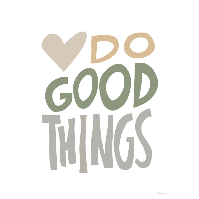 Do Good Things, 48" H x 32" W