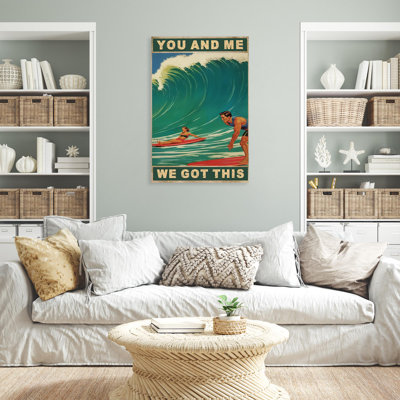 Surfing You And Me We Got This - 1 Piece Rectangle " Surfing You And Me We Got This - 1 Piece Rectangle Graphic Art Print On Wrapped Canvas "