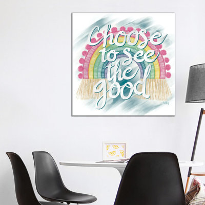 Choose to See the Good Rainbow 1 Piece Wrapped Canvas Wall Art