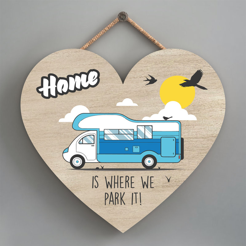 Caravan Home We Park It - Print on MDF, 16cm H x 17cm W x 0.9cm D