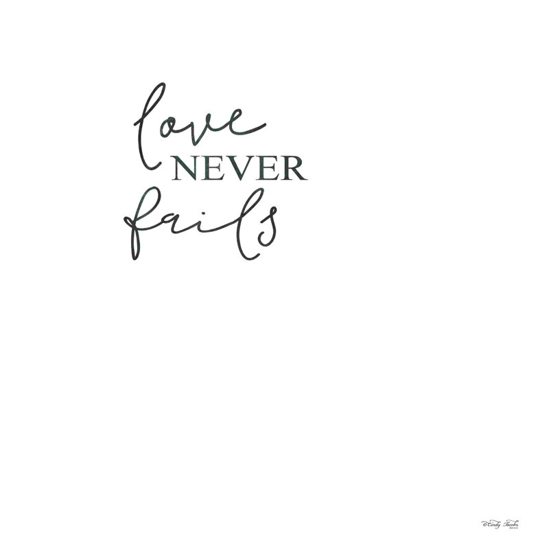 Love never fails, H 12 po x l 12 po