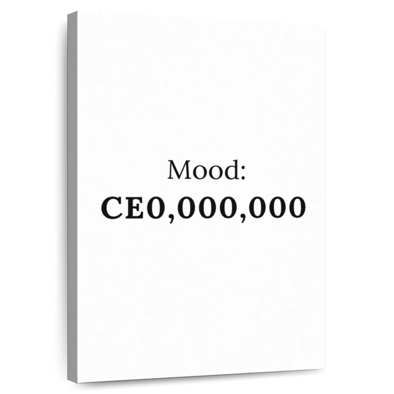 CEO Mood, 48" H x 32" W
