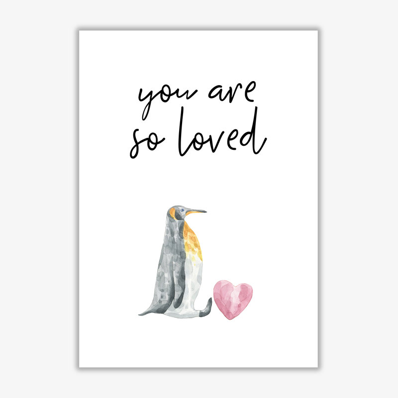 Penguin You Are So Loved - Print, 42 cm H x 30 cm W x 1 cm D, No Frame