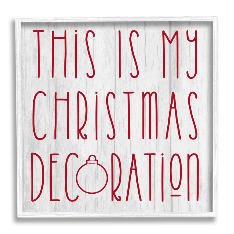 My Christmas Decoration Humor Framed Giclee Art by Lil' Rue, Coastal White Framed Giclee, 24" H x 24" W x 1.5" D