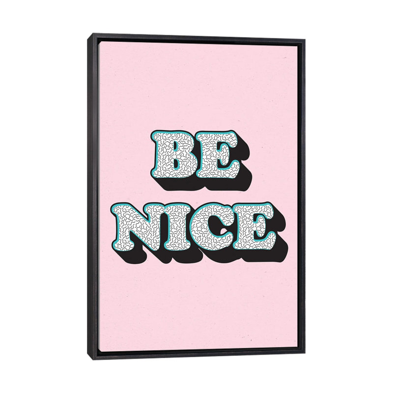 Be nice-impression d’art textuel, Toile avec cadre noir patiné, Pas de tapis, H 48 po x l 32 po x P 1,5 po