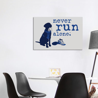 Never Run Alone by Dog Is Good And Cat Is Good - Wrapped Canvas Gallery-Wrapped Canvas Giclée