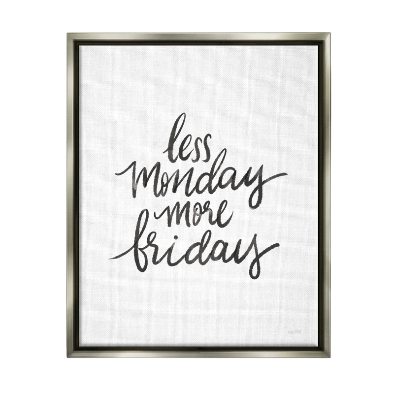 «Less lundi plus de vendredi» par House Fenway - art textuel sur toile, H 31 po x l 25 po x P 1,7 po