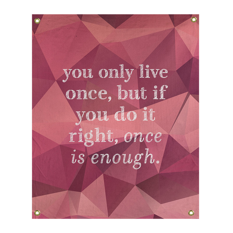 Quotetapestry de polyester, une seule fois que vous vivez une fois, H 80 po x l 59 po, Tourmaline rose