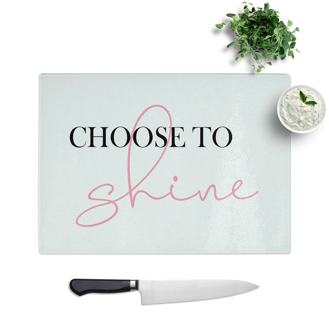 Choose to Shine Typography Chopping Board
