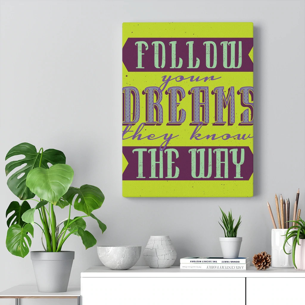Follow Your Dreams - Wrapped Canvas Print