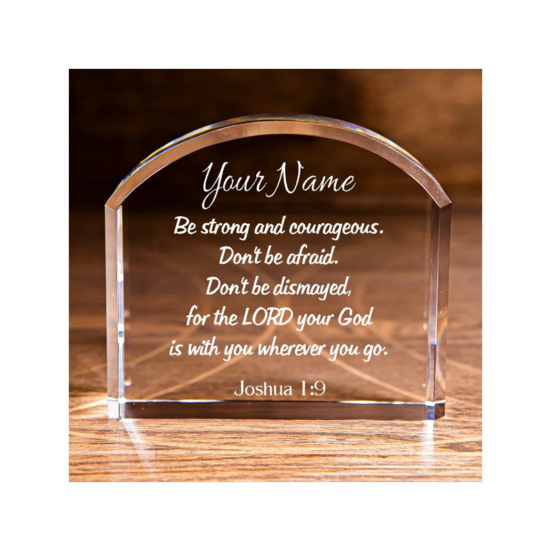 Joshua 1:9 Be Strong and Courageous Arch Top Crystal Personalized Christian, 4.4" H x 5" W x 1.25" D, Yes