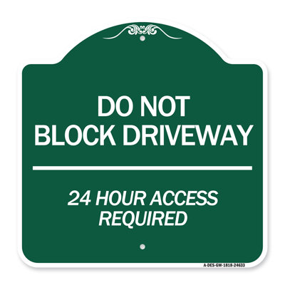 Signmission Designer Series Sign - Do Not Block Driveway 24 Hour Access Required | Green & White 18" X 18" Heavy-Gauge Aluminum Architectural Sign | Protect Your Business | Made In The USA