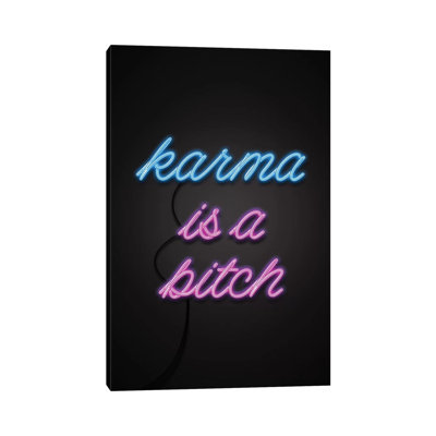 Karma Is A Bitch by Emanuela Carratoni - Print on Canvas