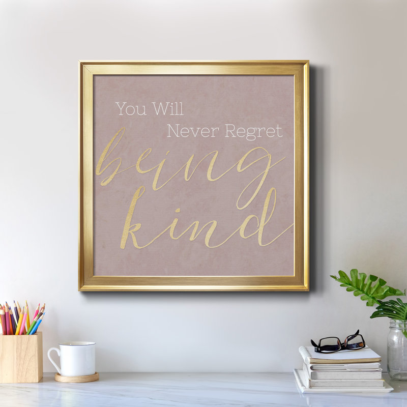«Never Regret Being Kind», art textuel sur toile, Cadre doré, H 30,5 po x l 30,5 po x P 1,5 po