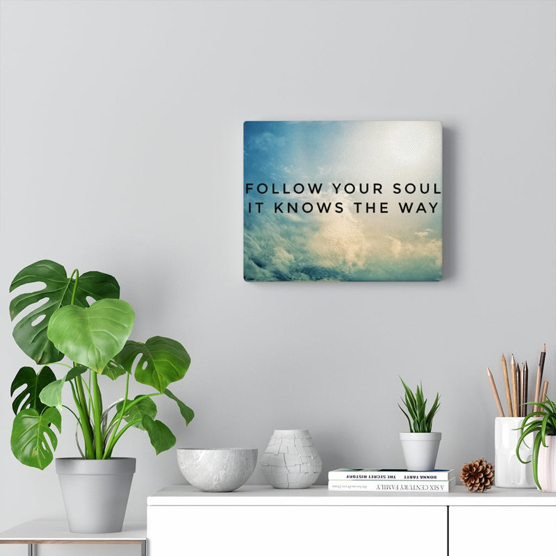 Follow Your Soul - Wrapped Canvas Print, 30cm H x 41cm W