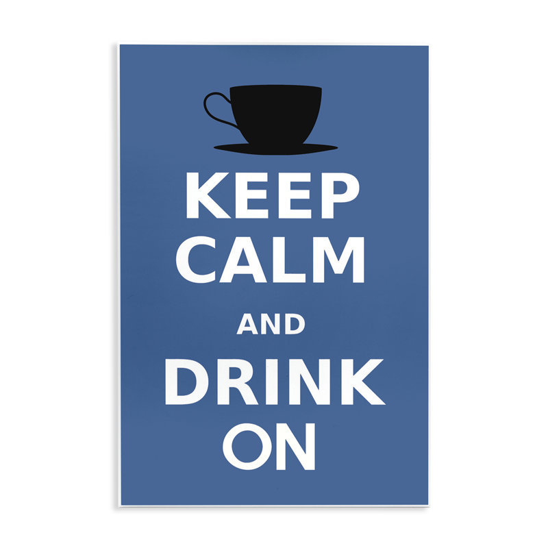 «Keep Calm & Drink On», art par Marcus Jules, H 15 po x l 10 po